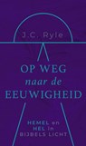 Op weg naar de eeuwigheid - John Charles Ryle - 9789043541893