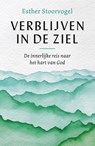 Verblijven in de ziel - Esther Stoorvogel - 9789043542128