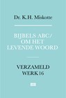 Bijbels ABC en Om het levende woord - K.H. Miskotte - 9789043543941