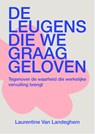 De leugens die we graag geloven - Laurentine Van Landeghem - 9789043543989