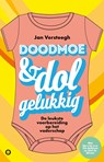Doodmoe en dolgelukkig - Jan Versteegh ; Ouders van Nu - 9789043926065