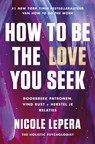 How to be the love you seek - Nicole LePera - 9789043931182