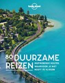 80 Duurzame reizen - Lonely Planet - 9789043934190