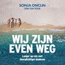 Wij zijn even weg - Sonja Onclin - 9789043937269