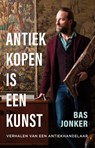 Antiek kopen is een kunst - Bas Jonker - 9789043938938