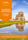 Europe Escapes - 42 verrassende bestemmingen in Europa - National Geographic - 9789043939027