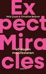 Expect Miracles - Yeliz Çiçek ; Christine Beijnen - 9789043939812