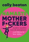 Namasté motherf*ckers - Cally Beaton - 9789043939966