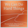 We Can Do Hard Things - Glennon Doyle ; Abby Wambach ; Amanda Doyle - 9789043940849