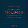 Het verhaal van Alexander McQueen - Karen Homer - 9789043942058