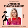 Ontdek de Máxima in jezelf - Kim Querfurth - 9789043942676