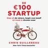 De 100 euro Startup - Chris Guillebeau - 9789043946179