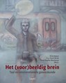 Het (voor)beeldig brein - Erik Robert ; Evy Visch-Brink ; Anne-Sophie Beeckman - 9789044130263