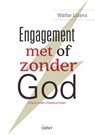 Engagement met of zonder God. Atheïst onder missionarissen - Walter Lotens - 9789044133547