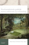 Psychoanalytische praktijk tussen onbewuste en wetenschap - Mark Kinet ; Michel Thys - 9789044134599