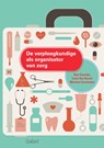 De verpleegkundige als organisator van zorg - Bart Geurden ; Lieve Van Hemel ; Marleen Corremans - 9789044138658