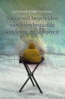 Succesvol begeleiden van hoogbegaafde kinderen en jongeren - Carl D'hondt ; Hilde van Rossen - 9789044139884