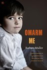 Omarm me - Barbara Muller - 9789044331813