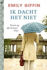 Ik dacht het niet - Emily Giffin - 9789044341881
