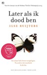 Later als ik dood ben - Ilse Ruijters - 9789044348132