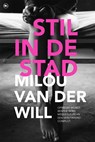 Stil in de stad - Milou van der Will - 9789044352016