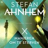 X manieren om te sterven - Stefan Ahnhem - 9789044359862