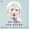 Moeder, dochter, minnares - Heleen van Royen - 9789044360639