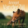 Rijke mensen zijn anders - Annejet van der Zijl - 9789044367874