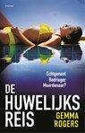 De huwelijksreis - Gemma Rogers - 9789044395860