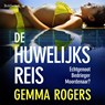 De huwelijksreis - Gemma Rogers - 9789044397055