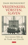 Vrijdenkers, vorsten, slaven - Daan Bronkhorst - 9789044526967
