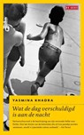 Wat de dag verschuldigd is aan de nacht - Yasmina Khadra - 9789044527117