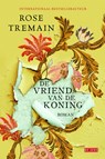 De vriend van de koning - Rose Tremain - 9789044527698