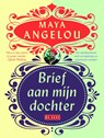 Brief aan mijn dochter - Maya Angelou - 9789044530681