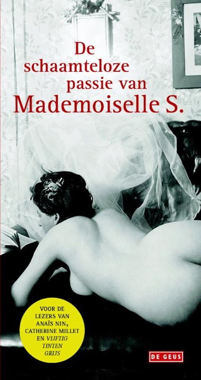 De schaamteloze passie van Mademoiselle S., Mademoiselle S. - Gebonden - 9789044535136