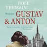 Gustav & Anton - Rose Tremain - 9789044539349