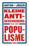 Kleine anti-geschiedenis van het populisme - Anton Jäger - 9789044539493