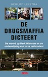 De drugsmaffia dicteert - Gerlof Leistra - 9789044543476
