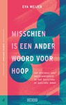 Misschien is een ander woord voor hoop - Eva Meijer - 9789044546835