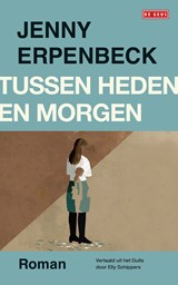 Tussen heden en morgen, Jenny Erpenbeck -  - 9789044547665