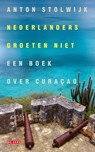 Nederlanders groeten niet - Anton Stolwijk - 9789044548518