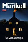 De waanzinnige - Henning Mankell - 9789044548976