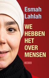 We hebben het over mensen, Esmah Lahlah -  - 9789044550009