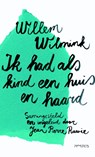 Ik had als kind een huis en haard - Willem Wilmink - 9789044616712