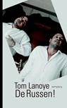 De Russen! - Tom Lanoye & Anton Tsjechov - 9789044618051