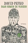 Daar komen de vliegen - David Pefko - 9789044618839