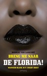 Breng me naar de Florida! - Robbert van Lanschot - 9789044625134
