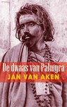 De dwaas van Palmyra - Jan van Aken - 9789044627121
