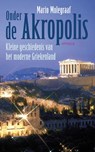 Onder de Akropolis - Mario Molegraaf - 9789044630435