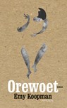 Orewoet - Emy Koopman - 9789044630831